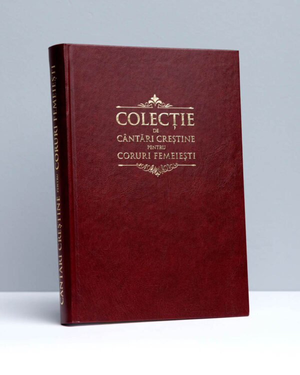 COLECȚIE DE CÂNTĂRI CREȘTINE PENTRU CORURI FEMEIEȘTI